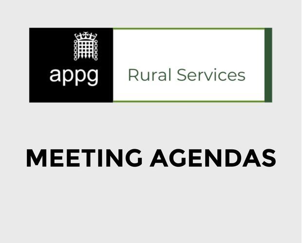 APPG on Rural Services - Meeting Agendas